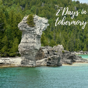 Tobermory - Canada - 2 Day Itinerary