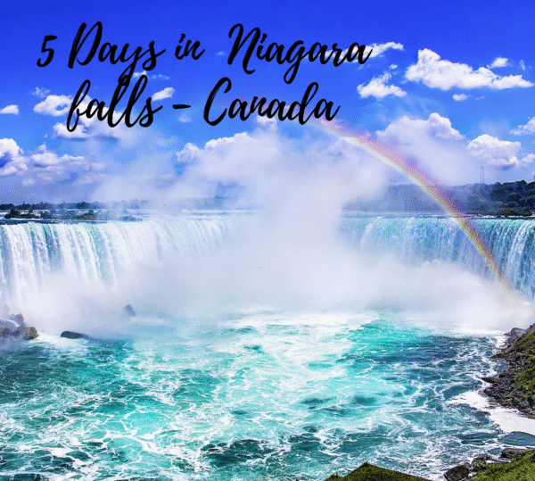 Niagara Falls - Canada - 5 Day Itinerary