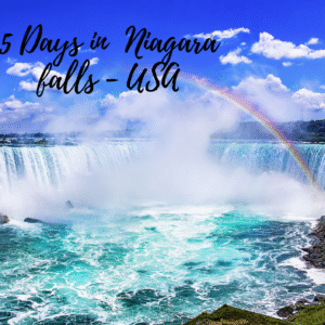 Niagara Falls - New York - 5 Day Itinerary